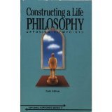 Imagen de archivo de Constructing a Life Philosophy: Opposing Viewpoints (Opposing Viewpoints Series) a la venta por Wonder Book