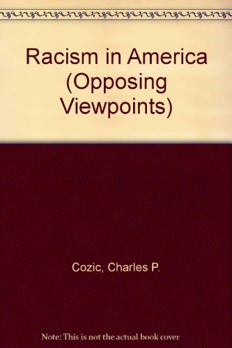 Imagen de archivo de Racism in America Opposing Viewpoints a la venta por Virtuous Volumes et al.