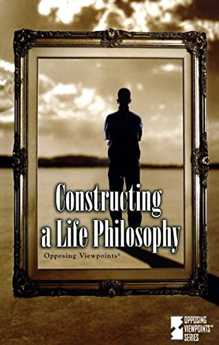 Beispielbild fr Constructing a Life Philosophy: Opposing Viewpoints zum Verkauf von Books From California