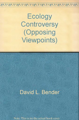 Stock image for Ecology Controversy (Opposing Viewpoints) for sale by Wonder Book