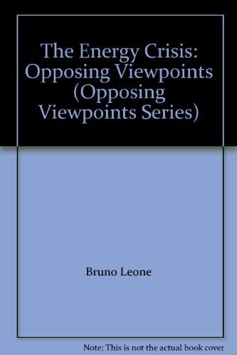 The Energy Crisis: Opposing Viewpoints (Opposing Viewpoints Series) (9780899083032) by Bruno Leone; Judy Smith