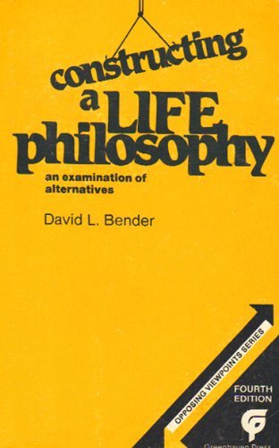 Beispielbild fr Constructing a Life Philosophy: An Examination of Alternatives zum Verkauf von Wonder Book