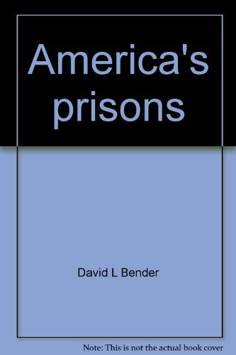 Stock image for America's prisons: Opposing viewpoints (Opposing viewpoints series) for sale by Wonder Book