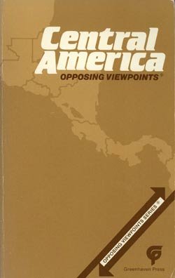 Imagen de archivo de Central America: Opposing Viewpoints (Opposing Viewpoints Series) a la venta por UHR Books