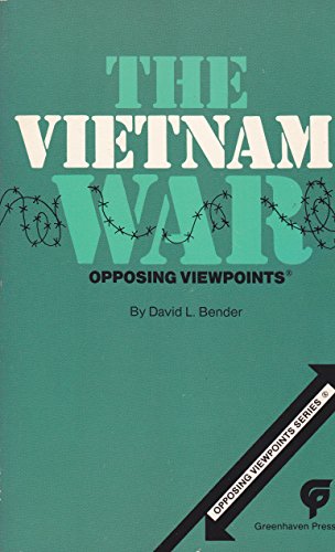 Imagen de archivo de The Vietnam War : Opposing Viewpoints (Opposing Viewpoints Ser.) a la venta por Court Street Books/TVP Properties, Inc.