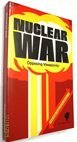 Stock image for Nuclear War: Opposing Viewpoints for sale by Top Notch Books