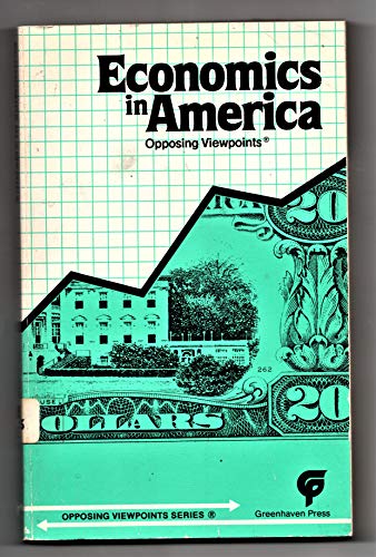 Economics in America : Opposing Viewpoints (Opposing Viewpoints Ser.)