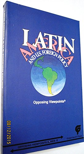 Stock image for Latin America and U. S. Foreign Policy : Opposing Viewpoints for sale by Better World Books: West