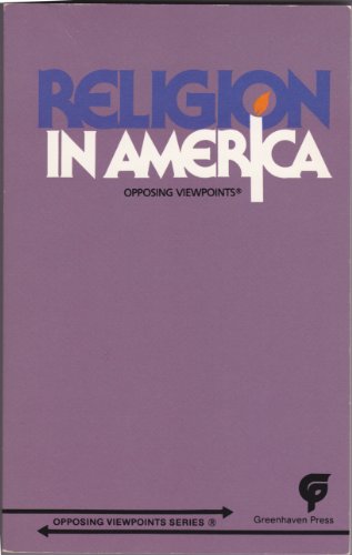 Religion in America (Opposing Viewpoints) (9780899084121) by Bach, Julie S.; Modl, Tom