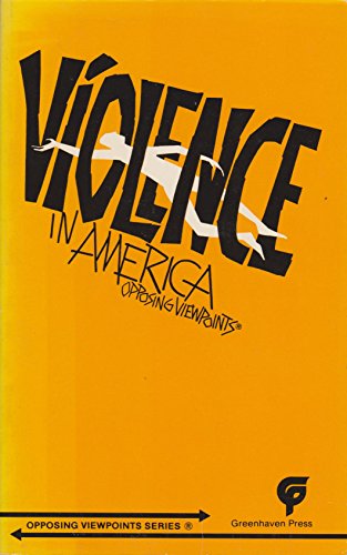 Beispielbild fr Violence in America : Opposing Viewpoints zum Verkauf von Better World Books