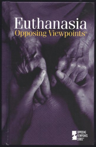 Stock image for Euthanasia: Opposing viewpoints (Opposing viewpoints series) for sale by BookHolders