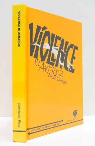 Stock image for Violence in America: Opposing Viewpoints for sale by The Parnassus BookShop