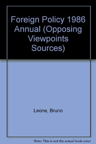 Foreign Policy 1986 Annual (Opposing Viewpoints Sources) (9780899085210) by Leone, Bruno