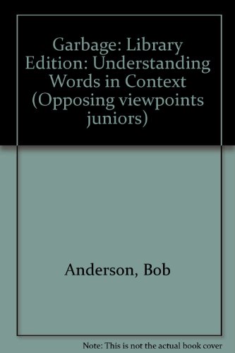 9780899086095: Garbage: Library Edition: Understanding Words in Context (Opposing viewpoints juniors)