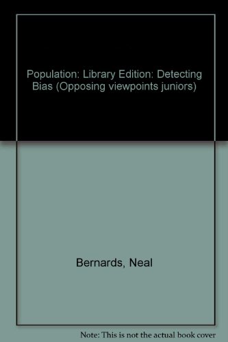 Population: Detecting Bias (Opposing Viewpoints Juniors) (9780899086224) by Bernards, Neal; Buggey, Joanne