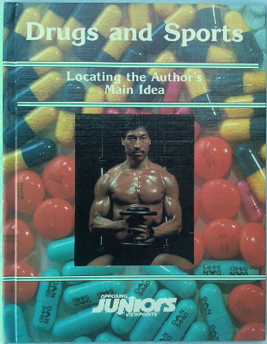 Drugs and Sports: Locating the Authors Main Idea (Opposing Viewpoints Juniors) (9780899086378) by O'Sullivan, Carol; Wekesser, Carol