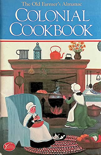 Beispielbild fr The Old Farmer's Almanac Colonial Cookbook zum Verkauf von SecondSale