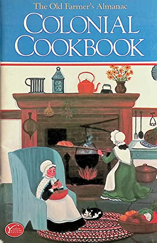 9780899090085: The Old Farmer's Almanac Colonial Cookbook