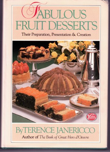 Stock image for FABULOUS FRUIT DESSERTS Their Preparation, Presnetation & Creation for sale by Gian Luigi Fine Books