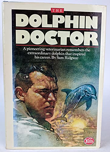 Beispielbild fr The Dolphin Doctor: A Pioneering Veterinarian Remembers the Extraordinary Dolphin That Inspired His Career zum Verkauf von Wonder Book