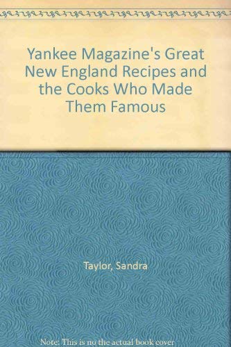 Stock image for Yankee Magazine's Great New England Recipes: And the Cooks Who Made Them Famous for sale by ThriftBooks-Dallas