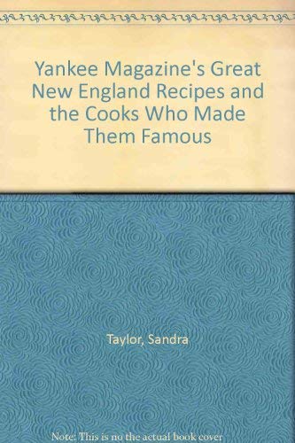 9780899092232: Yankee Magazine's Great New England Recipes and the Cooks Who Made Them Famous