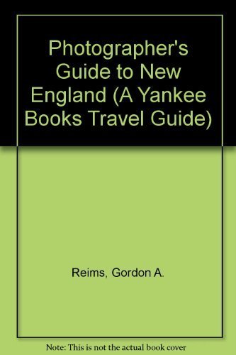 Photographer's Guide to New England. A Yankee Books Travel Guide.