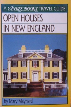 Imagen de archivo de Open Houses in New England (A Yankee Books Travel Guide Series) a la venta por Wonder Book