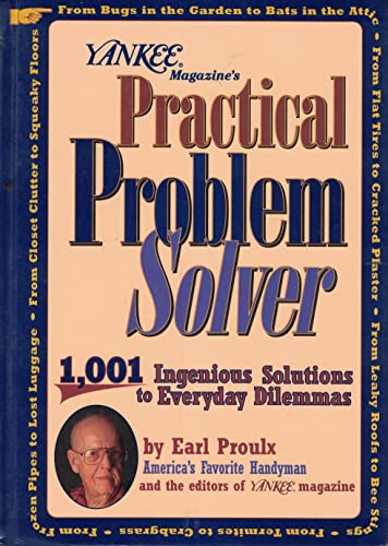 Imagen de archivo de Yankee Magazine's Practical Problem Solver: 1001 Ingenious Solutions to Everyday Dilemmas a la venta por Persephone's Books