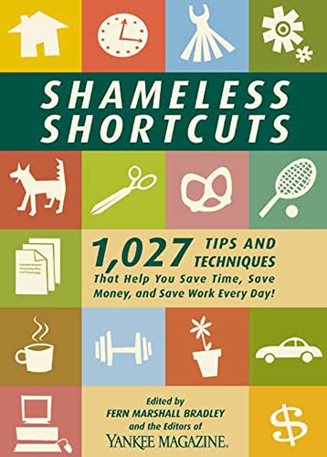 Beispielbild fr Shameless Shortcuts: 1,027 Tips and Techniques That Help You Save Time, Save Money, and Save Work Every Day! zum Verkauf von Wonder Book