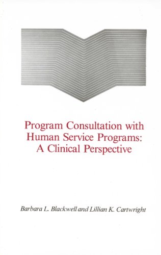 Stock image for Program Consultation With Human Service Programs: A Clinical Perspective for sale by BombBooks