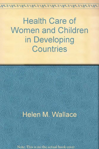 Imagen de archivo de Health Care of Women & Children in Developing Countries a la venta por BookHolders