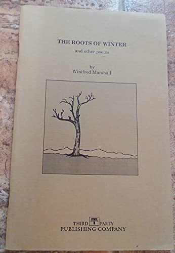 Stock image for THE ROOTS OF WINTER and other poems for sale by marvin granlund