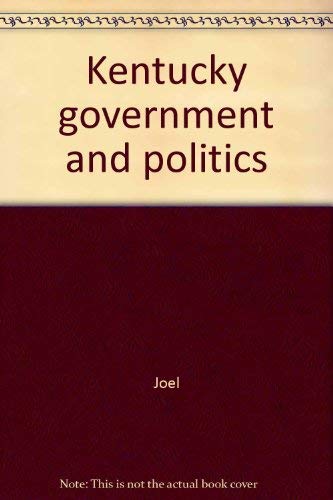 Kentucky Government and Politics - Joel Goldstein