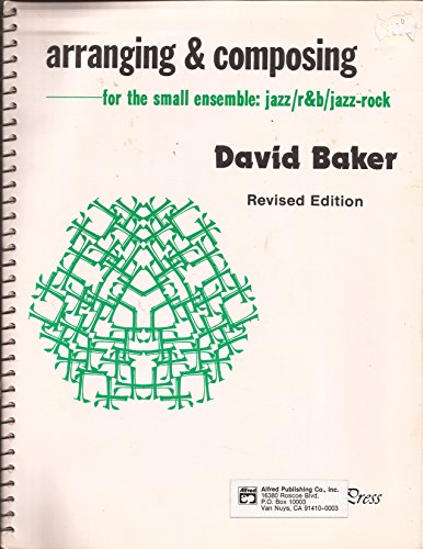 Stock image for arranging composing for the small ensemble: jazz/rb/jazz-rock (Revised Edition) for sale by GoldenWavesOfBooks