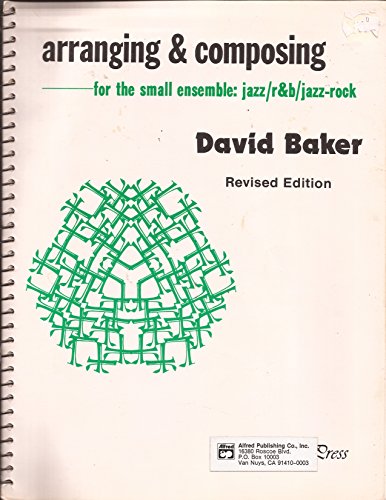 9780899174433: arranging & composing for the small ensemble: jazz/r&b/jazz-rock (Revised Edition)