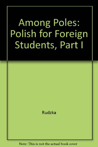 Imagen de archivo de Among Poles: Polish for Foreign Students, Part I a la venta por My Dead Aunt's Books