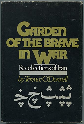 Beispielbild fr Garden of the Brave in War : Recollections of Iran zum Verkauf von Better World Books