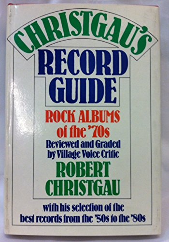 Stock image for Christgaus Record Guide: Rock Albums of the Seventies for sale by Reuseabook