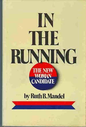 Stock image for In the Running : The New Woman Candidate for sale by Better World Books