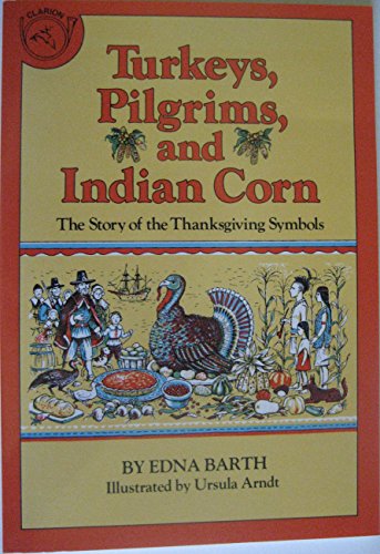 Beispielbild fr Turkeys, Pilgrims and Indian Corn: The Story of the Thanksgiving Symbols zum Verkauf von Wonder Book