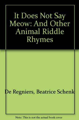 Beispielbild fr It Does Not Say Meow and Other Animal Riddle Rhymes zum Verkauf von Better World Books