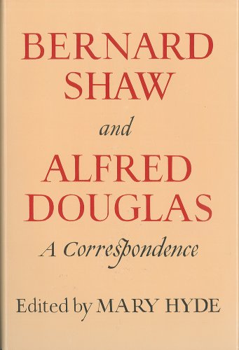 Stock image for Bernard Shaw and Alfred Douglas, a correspondence for sale by Books of the Smoky Mountains