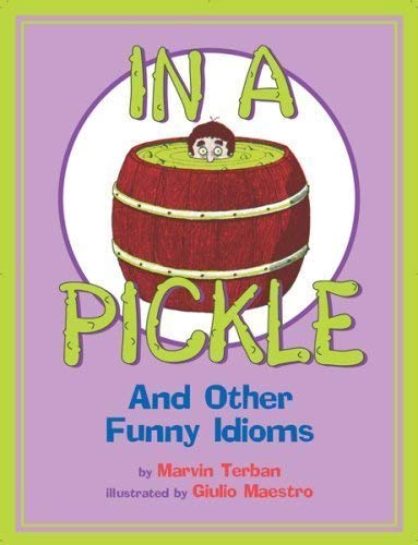 9780899191539: In a Pickle and Other Funny Idioms