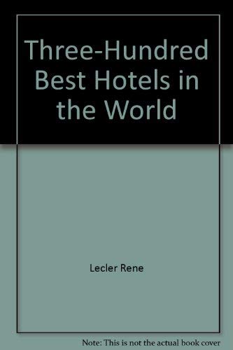 Beispielbild fr The 300 best hotels in the world zum Verkauf von Robinson Street Books, IOBA