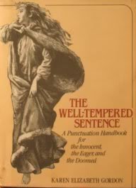 Stock image for The Well-Tempered Sentence: A Punctuation Handbook for the Innocent, the Eager, and the Doomed for sale by Jenson Books Inc