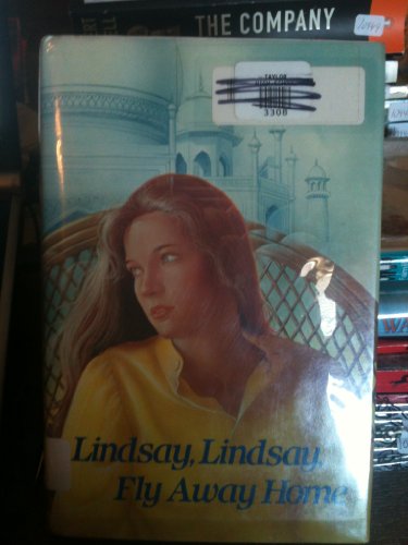 Imagen de archivo de Lindsay, Lindsay, Fly Away Home a la venta por SecondSale