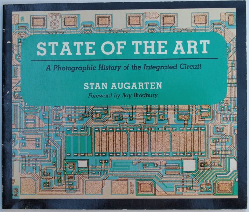 Stock image for State of the Art : A Photographic History of the Integrated Circuit for sale by Byrd Books