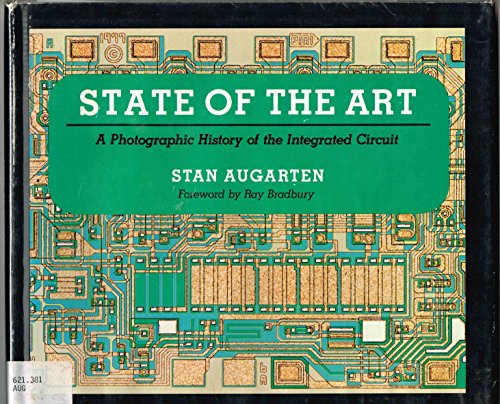 Beispielbild fr State of the Art : A Photographic History of the Integrated Circuit zum Verkauf von Marcus Campbell Art Books