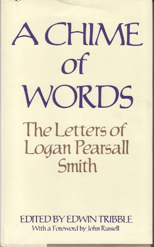 Stock image for Chime of Words: The Letters of Logan Pearsall Smith for sale by Dunaway Books